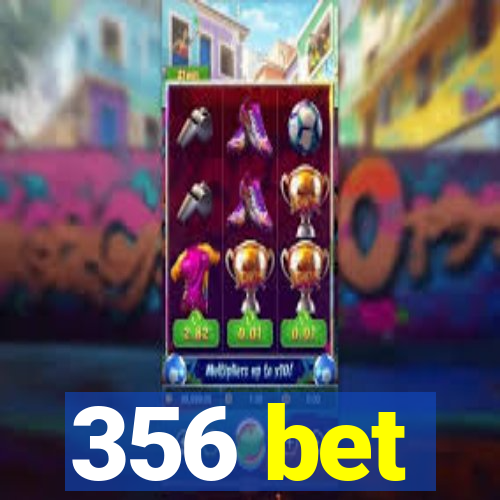 356 bet